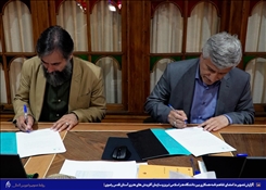 امضای تفاهم نامه همکاری بین دانشگاه هنر اسلامی تبریز و سازمان آفرینش های هنری آستان قدس رضوی